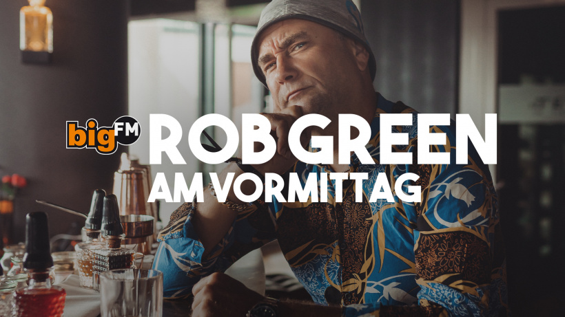 bigFM Vormittag mit Rob Green bigFM Vormittag mit Rob Green